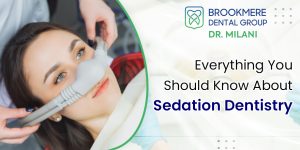 Everything You Should Know About Sedation Dentistry