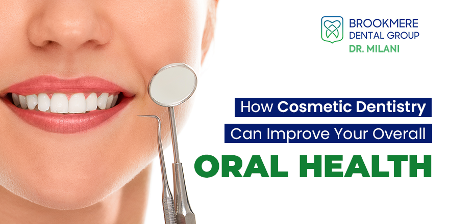 Cosmetic Dentistry can improve oral health